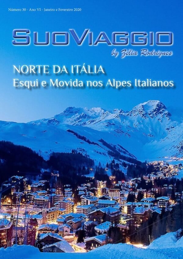 Norte da Itália - Esqui e Movida nos Alpes Italianos - SuoViaggio Revista N. 30 - Janeiro e Fevereiro 2020 - Ano VI